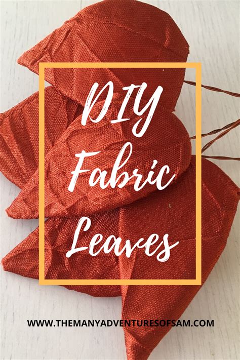 Diy Fabric Leaves Diy Fabric Fun Diy Craft Projects Leaf Crafts