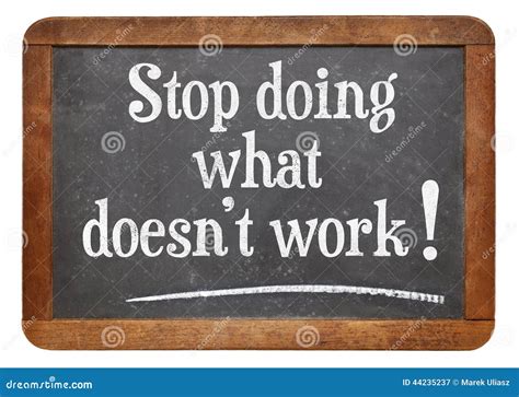 Stop Doing What Does Not Work Stock Image Image Of Motivation Text