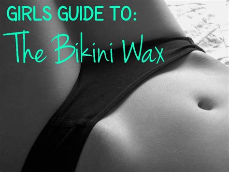 9 things to know before getting a bikini wax girlsguideto bikini wax health and beauty tips