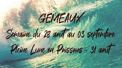 GÉMEAUX PLEINE LUNE en Poissons et tirage du août au septembre YouTube