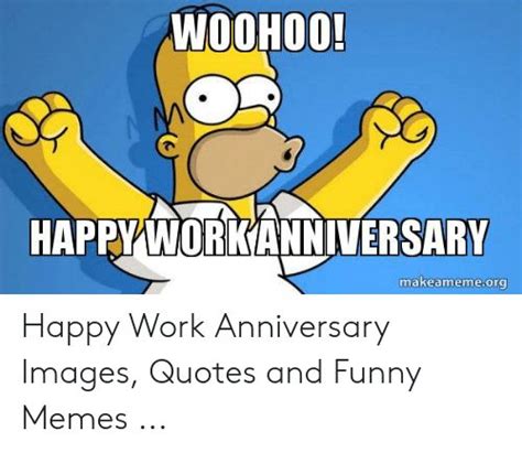 Woohoo Happy Workanniversary Makeamemeorg Happy Work Anniversary