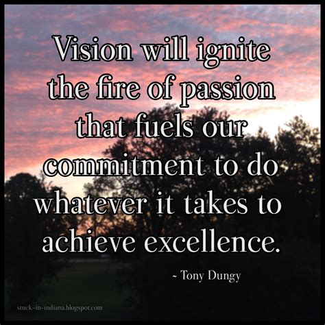 Vision Will Ignite The Fire Of Passion That Fuels Our Commitment To Do