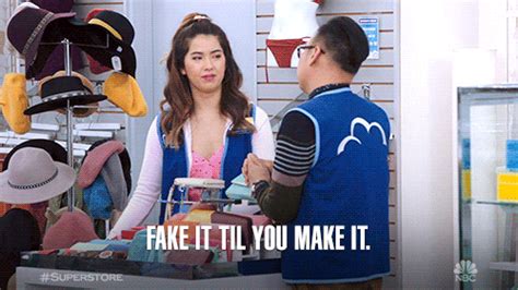 Fake It Till You Make It Gif By Superstore Find Share On Giphy