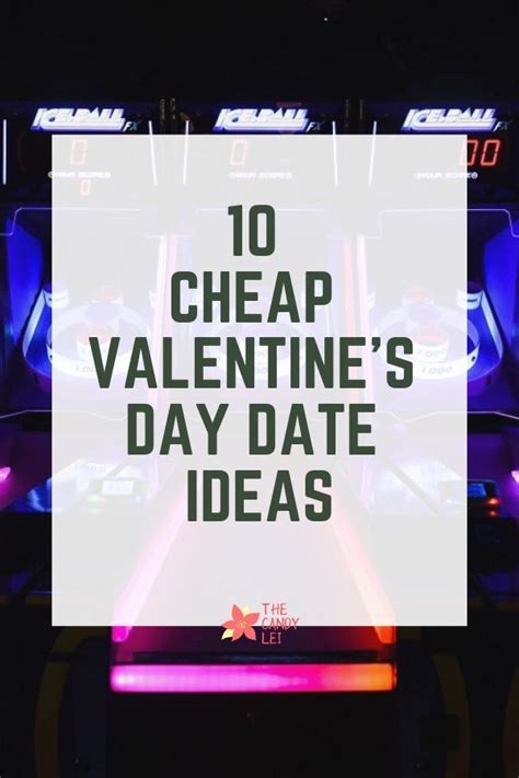 10 Fun Valentines Day Date Ideas For Less Than 20 The Candy Lei Cheap Valentine Day Date