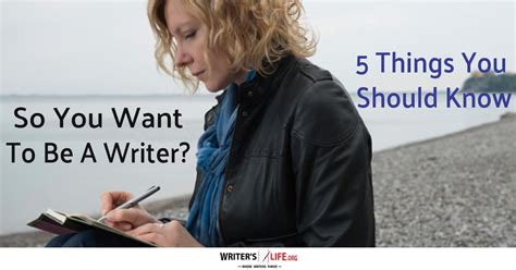 5 Things Every Writer Must Know Writers Writer Writing