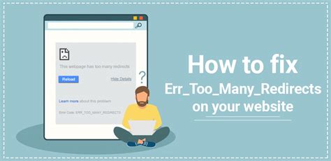Learn About Err Too Many Redirects Error And The Ways To Fix It