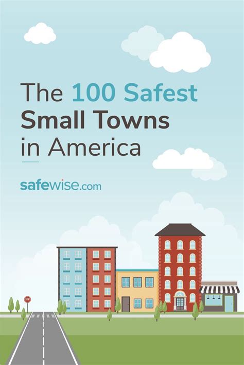 100 Safest Small Towns In America 2021 Safewise Small Towns Safe Cities Towns