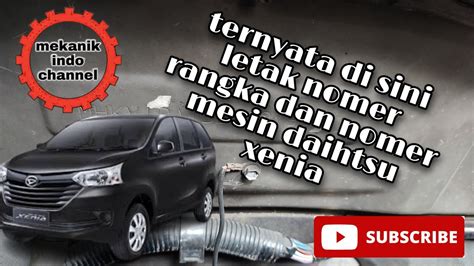 Letak Nomor Mesin Dan Nomor Rangka Daihatsu Xenia Youtube