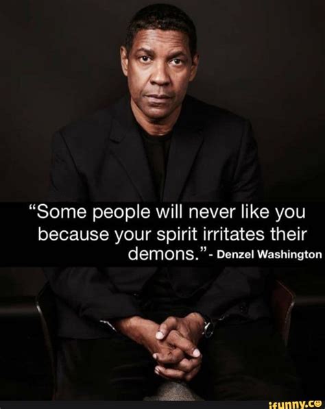 “some People Will Never Like You Because Your Spirit Irritates Their