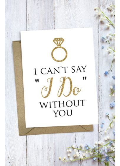 We did not find results for: Can't Say I Do Without You Bridesmaid Card | David's Bridal