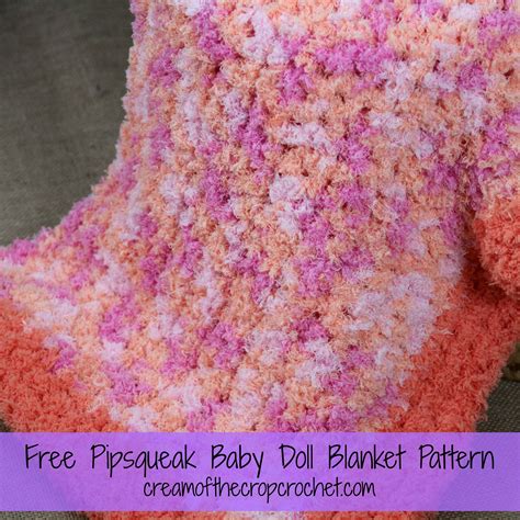 Free Pipsqueak Baby Doll Blanket Pattern Crochet Crochet Blanket