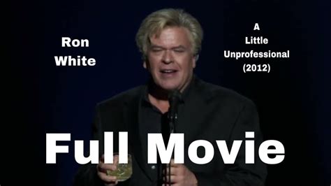 Ron White A Little Unprofessional Full Movie Youtube