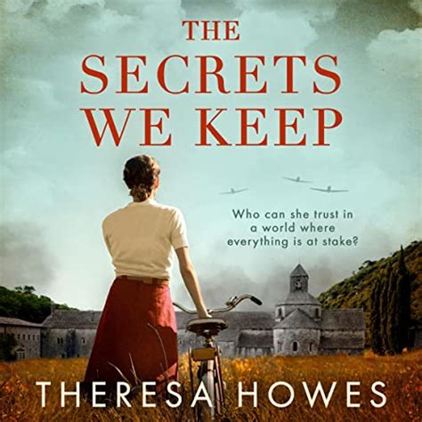 The Secrets We Keep Audible Audio Edition Theresa Howes