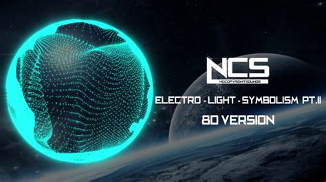electro light symbolism pt ii [ncs 8d music] use your headphone and fell youtube
