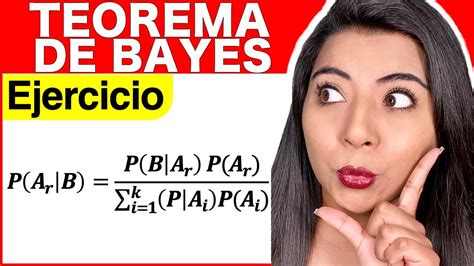 Teorema De Bayes Explicaci N Completa Con Ejercicio Youtube