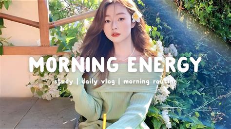 morning energy 🍀 chill songs to make you feel so good ~ chill playlist chill life music youtube