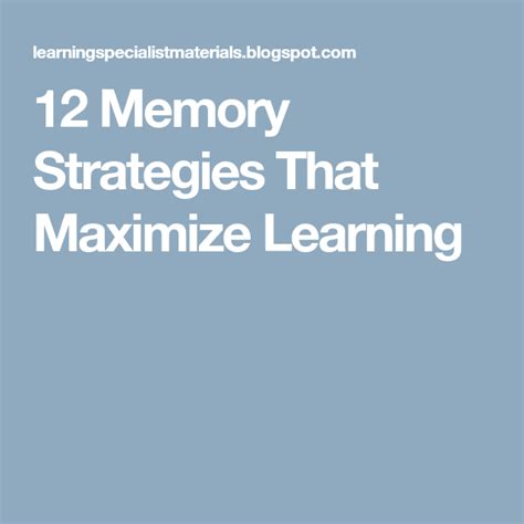 12 Memory Strategies That Maximize Learning Memory Strategies