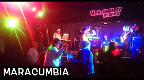 Maracumbia Live At Hootananny Brixton Youtube