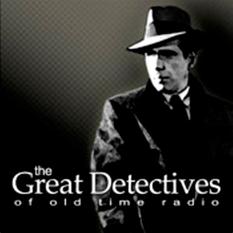 The Great Detectives Of Old Time Radio Arts Podcast Podchaser