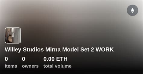 Willey Studios Mirna Model Set 2 Work Collection Opensea