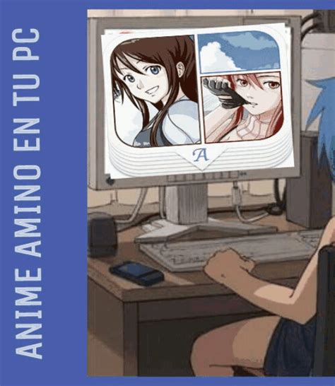 Tutorial Anime Amino En Tu Pc Anime Amino