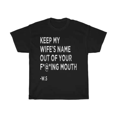 keep my wife s name out of your mouth shirt trending trendy t shirt 22 99 picclick