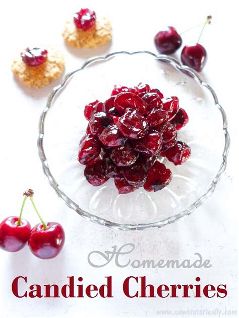 Candied Cherries Recipe Quick Easy And Delicious Sew Historically