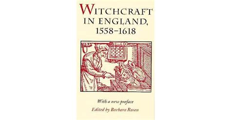 Witchcraft In England 1558 1618 By Barbara Rosen