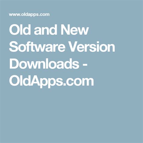 Old And New Software Version Downloads Old And New