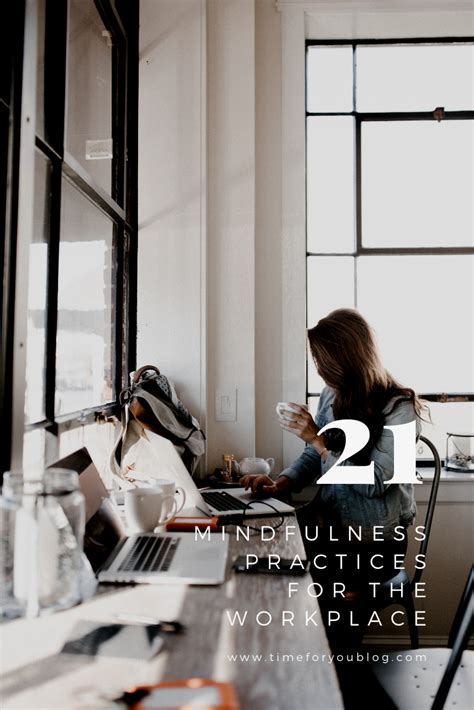 Embrace A Mindful Work Day 21 Tips Mindfulness At Work