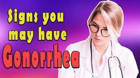 Top 10 Signs That May Indicate You Have Gonorrhea Youtube