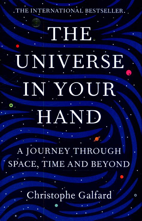 The Universe In Your Hand A Journey Through Space Time And Beyond By