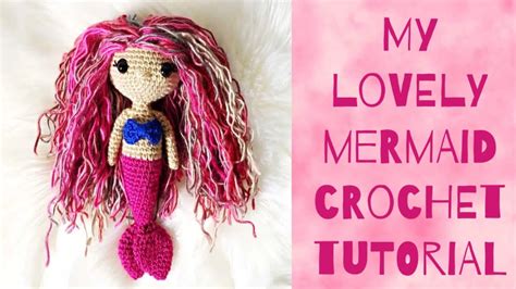 My Lovely Mermaid Crochet Tutorial Pattern By Holley Shae