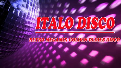 Best Nonstop Classic Italo Disco Ever Ii Retro Megamix Golden Oldies
