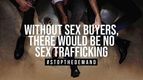 The Solution Is Simple Stop Sex Buying To Stop Sex Trafficking