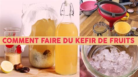 Tout Savoir Sur Le Kefir De Fruits Recette Bienfaits Youtube 0 The