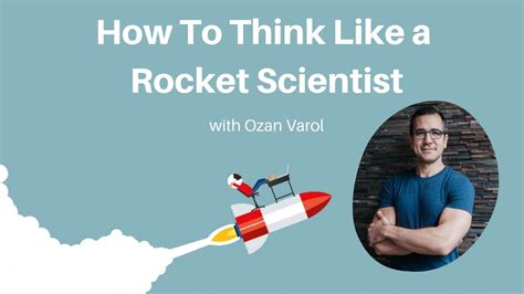 How To Think Like A Rocket Scientist With Ozan Varol Youtube