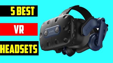 Top 5 Best Vr Headsets In 2023 The Best Vr Headsets Review Of 2023