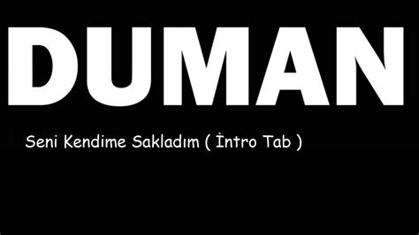 Duman - Seni Kendime Sakladım ( İntro Tab ) - YouTube