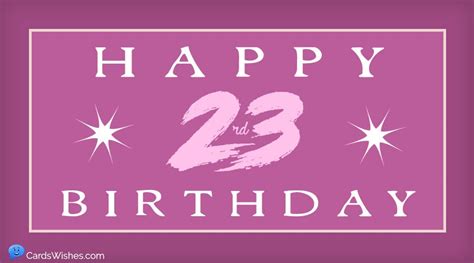 happy 23rd birthday best wishes messages and cards images and photos finder