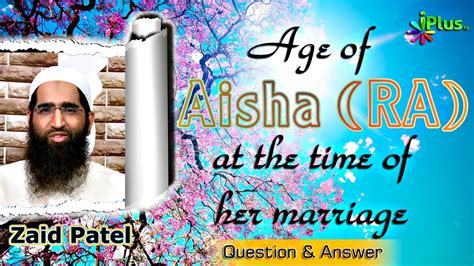 Hazrat Ayesha Ra Ki Marriage Ke Waqt Age By Zaid Patel Face To Face