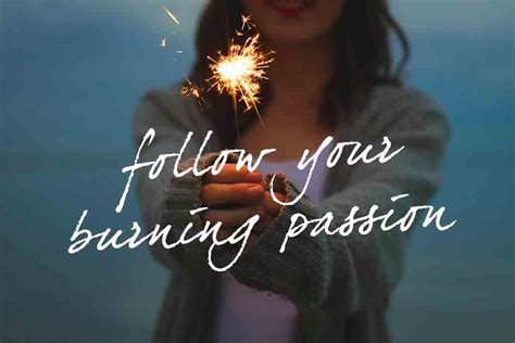 why you need to follow your burning passion talented ladies club