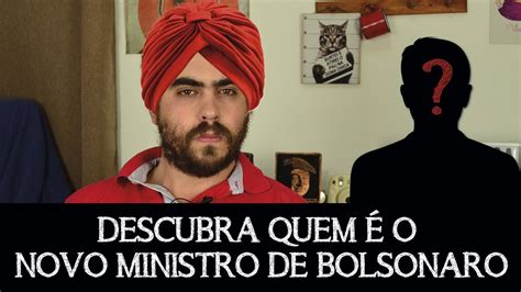 Tudo Sobre O Novo Ministro De Bolsonaro YouTube