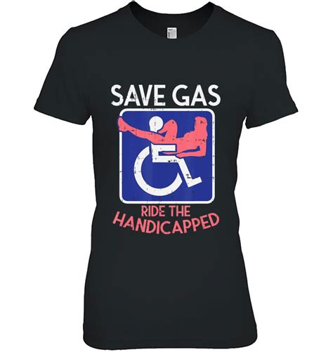 Funny Handicap Shirts Amputee Sex Wheelchair Handicap