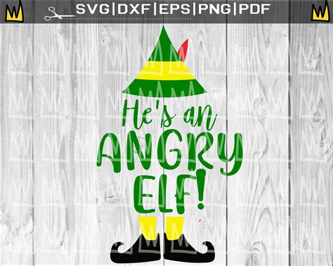 Hes An Angry Elf Svg Buddy The Elf Svg Elf Movie Svg Etsy