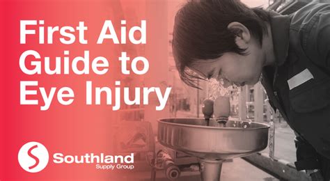 First Aid Guide To Eye Injury Southland Supply Group
