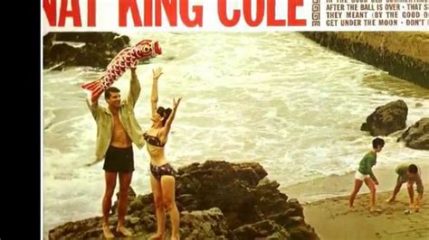 Those Lazy Hazy Crazy Days Of Summer Nat King Cole New Enhanced Version P Youtube