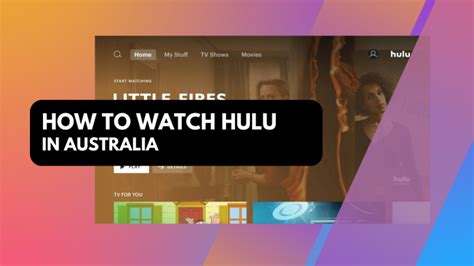 How To Watch Hulu In Australia In 2024 Technadu