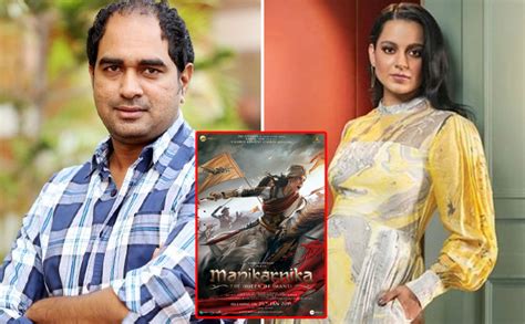 manikarnika director krish on his feud with kangana ranaut “i feared i ll remain unknown to the
