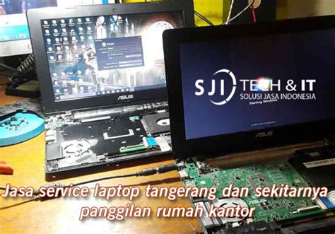 Jasa service laptop tangerang dan sekitarnya panggilan rumah kantor